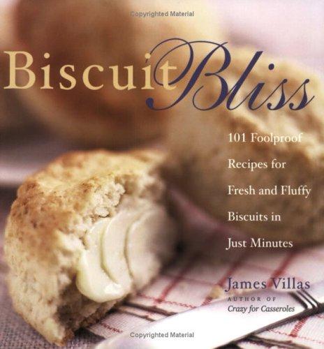 Cover for Biscuit Bliss: 101 Foolproof Recipes for Fresh and Fluffy Biscuits in Just Minutes