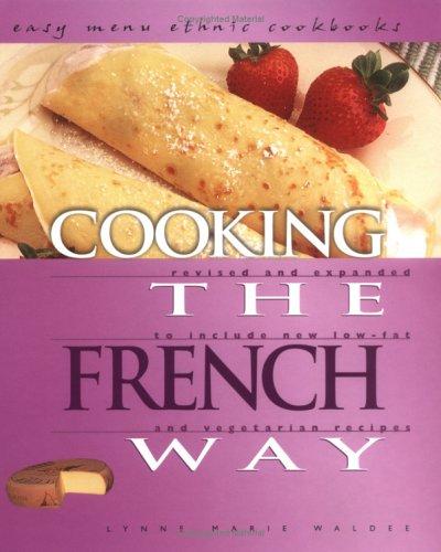 Cover for Cooking the French Way: Revised and Expanded to Include New Low-Fat and Vegetarian Recipes (Easy Menu Ethnic Cookbooks)