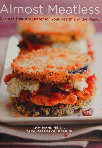 Almost Meatless: Recipes That Are Better for Your Health and the Planet