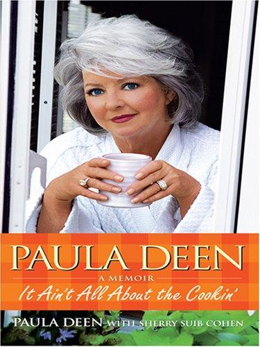 Paula Deen: It Ain't All About the Cookin'