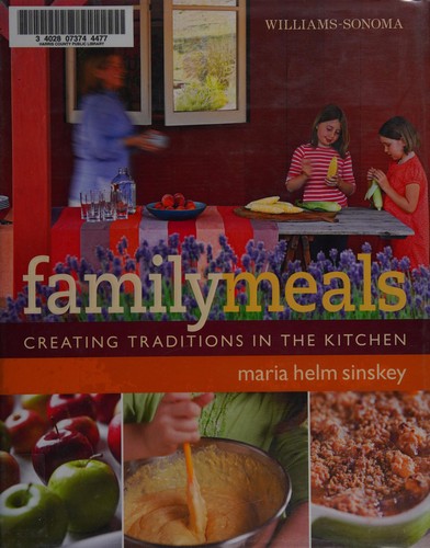 Williams-Sonoma Family Meals: Creating Traditions in the Kitchen
