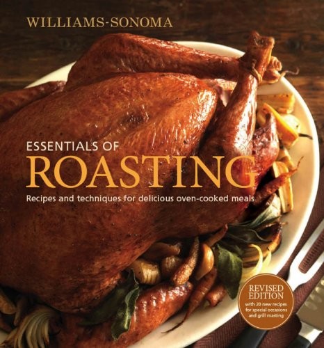 Cover for Williams-Sonoma Essentials of Roasting, revised: Recipes and Techniques for Delicious Oven-cooked Meals