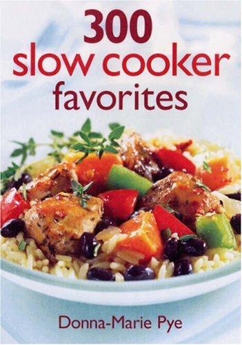 Cover for 300 Slow Cooker Favorites