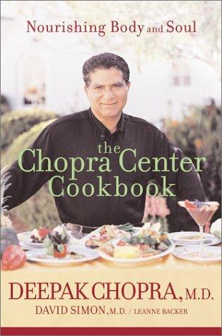 Cover for The Chopra Center Cookbook : A Nutritional Guide to Renewal / Nourishing Body and Soul