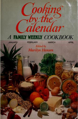 Cover for Cooking by the calendar: A Family weekly cookbook edited by Marilyn Hansen