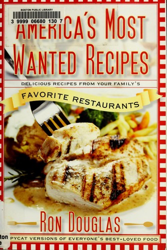 Cover for America's Most Wanted Recipes: Delicious Recipes from Your Family's Favorite Restaurants