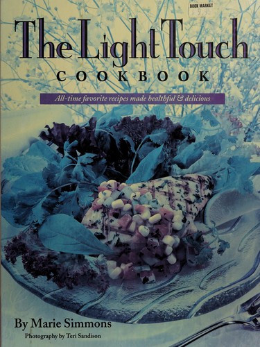 Cover for The Light Touch Cookbook: All-Time Favorite Recipes Made Healthful & Delicious