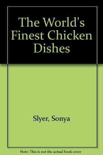 Cover for The World's Finest Chicken Dishes