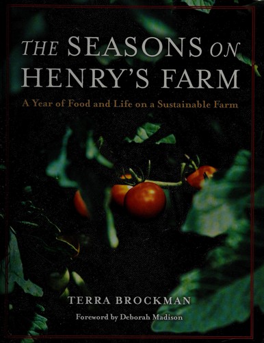 The Seasons on Henry's Farm: A Year of Food and Life on a Sustainable Farm