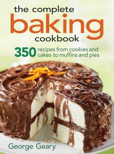 Cover for The Complete Baking Cookbook: 350 Recipes from Cookies and Cakes to Muffins and Pies