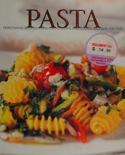 Pasta: More than 80 delicious recipes for wonderful main dishes, side dishes and more
