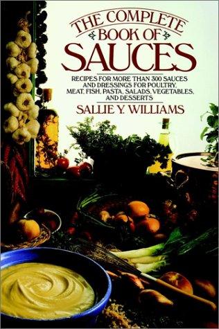 The Complete Book Of Sauces