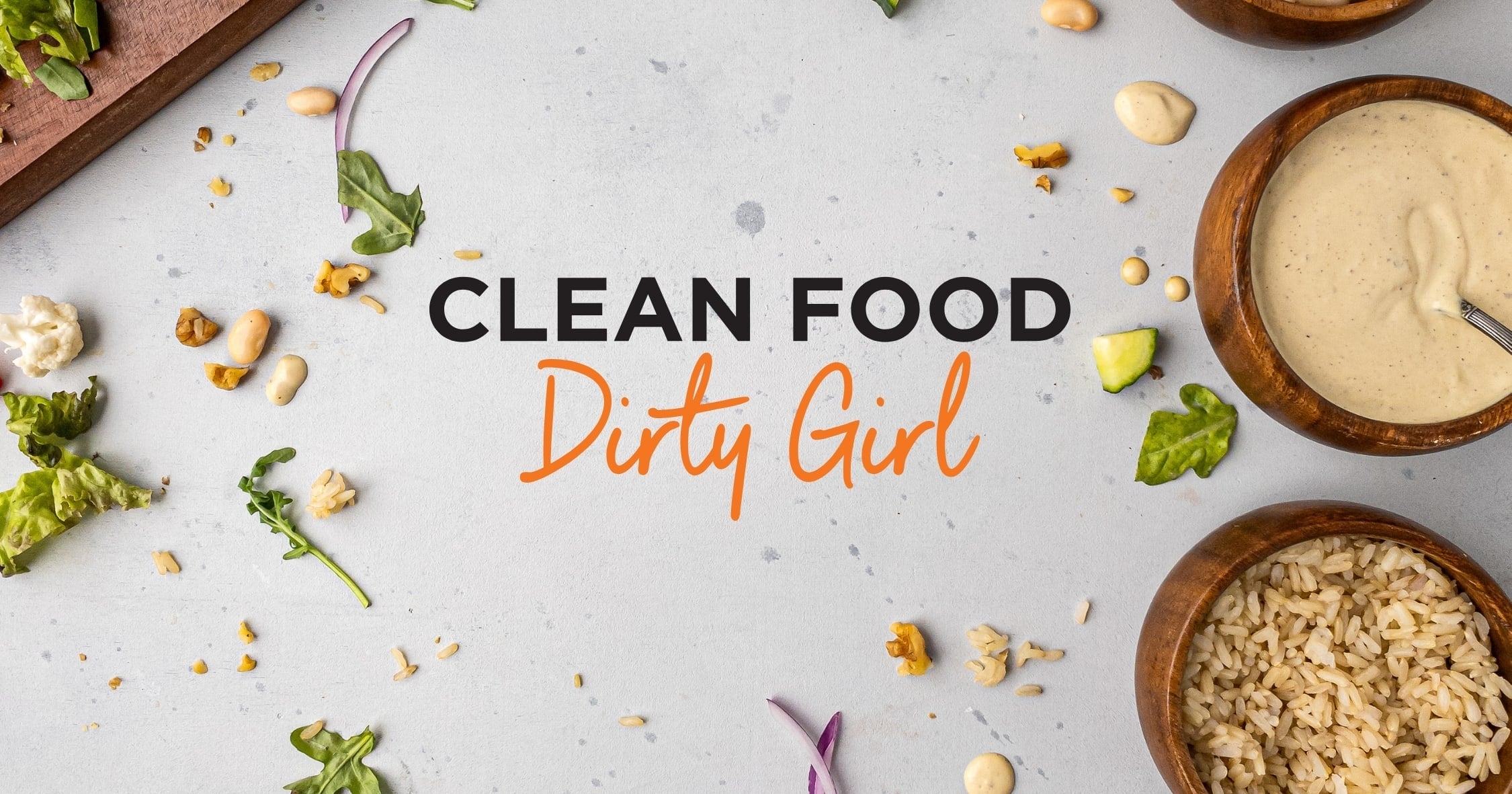 Clean Food Dirty Girl